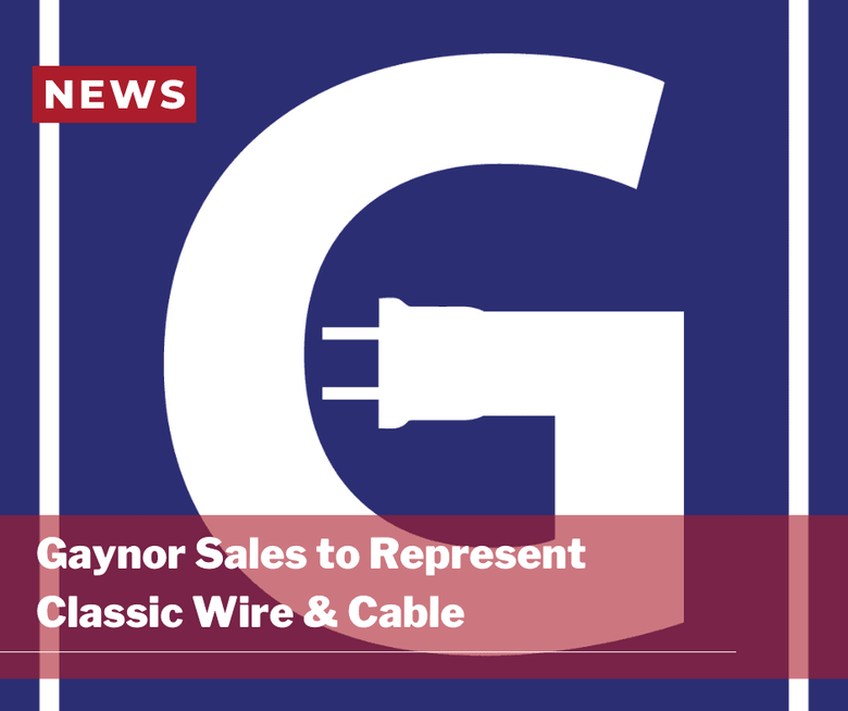 Gaynor Sales To Represent Classic Wire & Cable